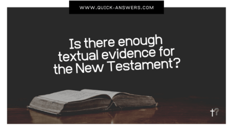 Is there enough textual evidence for the New Testament? - Quick Answers