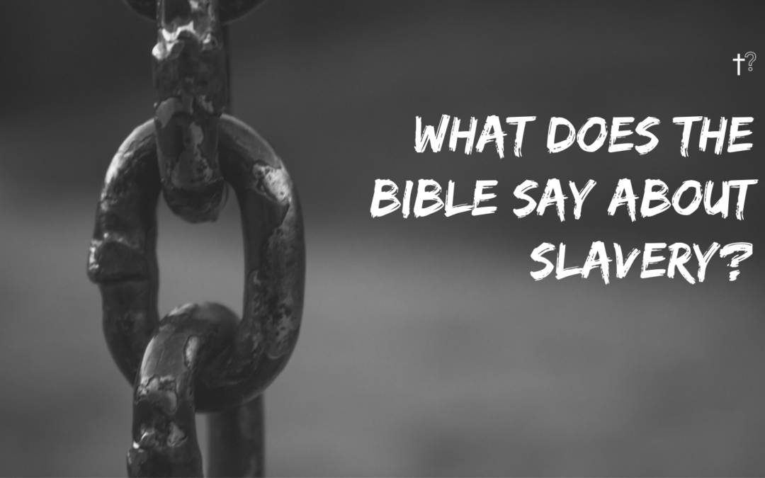 What does the Bible say about slavery?