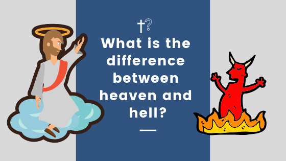 what-is-difference-between-heaven-and-hell-quick-answers