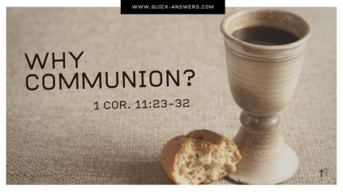 Why Take Communion? - Quick Answers